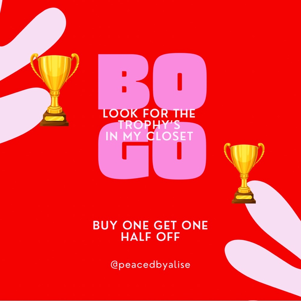 Hey there! Find trophy 🏆BOGO🏆 in my closet… Buy one and get The lesser 1 half